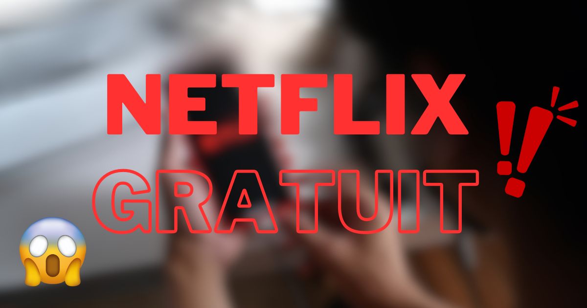 Netflix gratuit