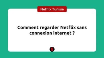 Netflix hors connexion